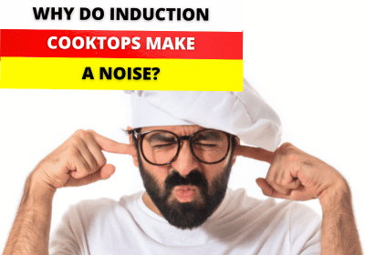 Why do induction cooktops make a noise?